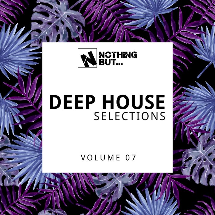 VA - Nothing But… Deep House Selections, Vol. 07 [NBDHS07]
